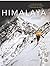 Himalaya: The Exploration and Conquest of the Greatest Mountains on Earth (2013-11-19)
