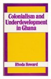 Colonialism and underdevelopment in Ghana (Hardcover)
