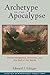 [Archetype of the Apocalypse: Divine Vengeance, Terrorism, and the End of the World] [By: Edinger, Edward F.] [March, 2002]