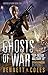 Virtues of War: Ghosts of War by Bennett R. Coles (August 09,2016)