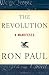The Revolution: A Manifesto by Paul, Ron (April 1, 2008) Hardcover