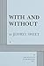 With and Without. by Jeffrey Sweet (1998-01-01)