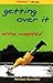 Getting Over It by Anna Maxted (2001-04-24)