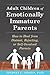 Adult Children of Emotionally Immature Parents: How to Heal from Distant, Rejecting, or Self-Involved Parents by Lindsay C. Gibson(1998-01-09)