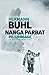 Nanga Parbat Pilgrimage: The Great Mountaineering Classic by Buhl, Hermann (September 1, 2015) Paperback