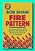 Rare Bob SHAW / Fire Pattern First Edition 1984 [Hardcover] SHAW, Bob