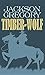 Timber-Wolf by Jackson Gregory (2016-06-06)
