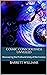 Cosmic Consciousness Unveiled: Discovering the Profound Unity of the Cosmos (Cosmic Chronicles: Exploring the Frontiers of Theoretical Science)
