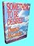 Rare Antique Something To Be Desired Thomas Mcguane Novel 1st Edition First Printing Fiction [Hardcover] Thomas McGuane