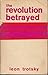 The revolution betrayed: What is the Soviet Union and where is it going? [by] Leon Trotsky