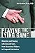 Playing the Lying Game: Detecting and Dealing with Lies and Liars, from Occasional Fibbers to Frequent Fabricators Hardcover March 2, 2010