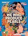 We Who Produce Pearls by Joanna Ho