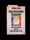Versteckte Signale. Berufserfolg durch Körpersprache. Versteckte Signale. Berufserfolg durch Körpersprache.