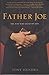 Father Joe The Man Who Saved My Soul by Tony Hendra (2004-01-01) Paperback