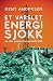 Et varslet energisjokk by Kent Andersen Et varslet energisjokk by Kent Andersen
