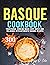 Basque Cookbook: Traditiona...