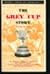 The Grey Cup story;: The dr...
