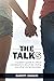 The Talks: A Parent's Guide to Critical Conversations about Sex, Dating, and Other Unmentionables by Barrett Johnson (7-Feb-2014) Paperback