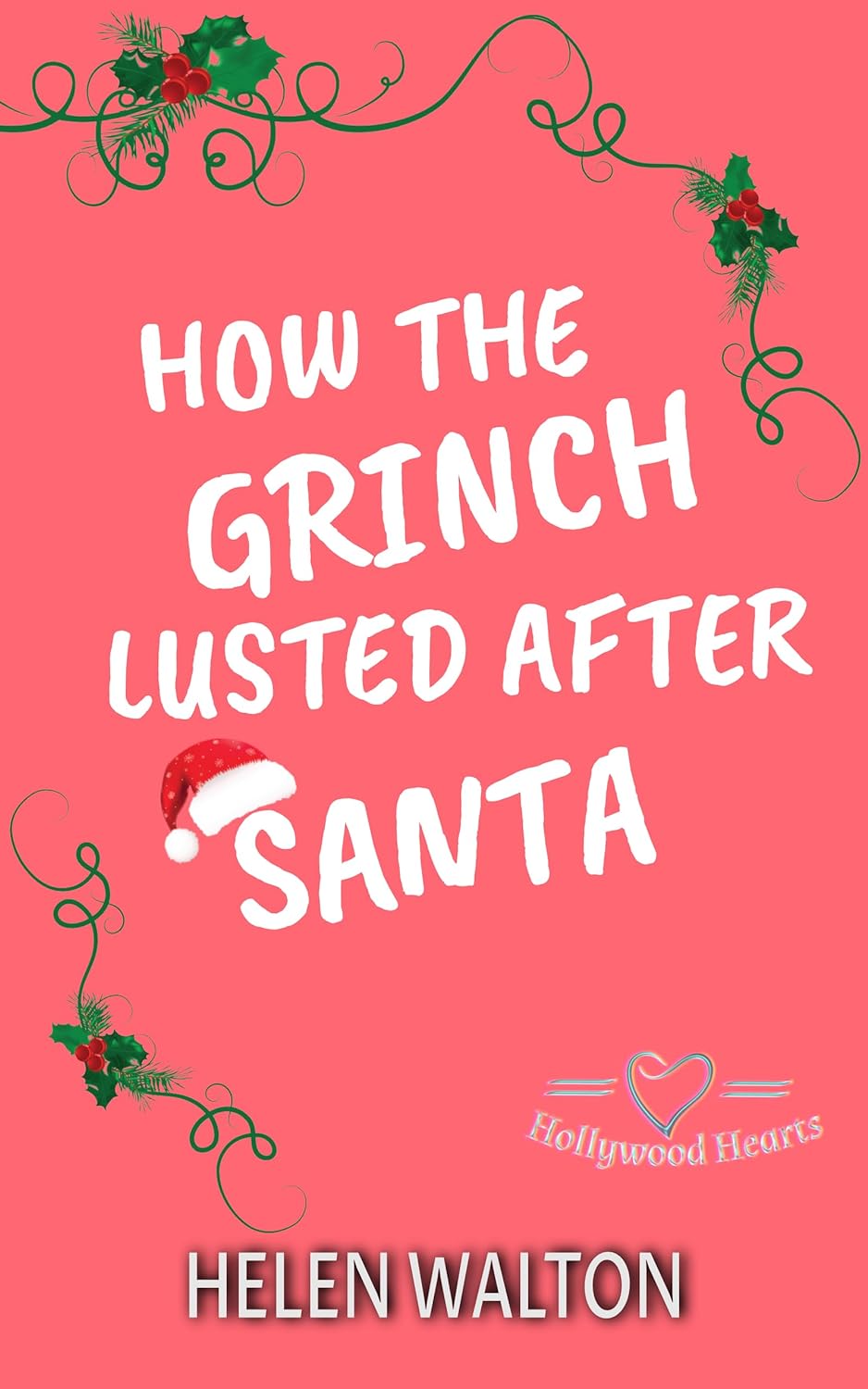 How The Grinch Lusted After Santa (Hollywood Hearts #1)