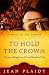 To Hold the Crown to Hold the Crown( The Story of King Henry ... by JeanPlaidy