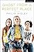 Ghost From A Perfect Place (Modern Plays) by Philip Ridley (2014-09-11)