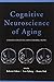 Cognitive Neuroscience of Aging: Linking Cognitive and Cerebral Aging (2010-01-28)