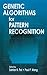 Genetic Algorithms for Pattern Recognition by Sankar K. Pal (1996-05-15)