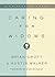Caring for Widows: Ministering God's Grace by Brian Croft (2015-04-30)