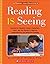 Reading is Seeing by Jeffrey D Wilhem (2004-12-31)