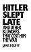 Hitler Slept Late and Other Blunders That Cost Him the War by James P. Duffy(2016-01-14)