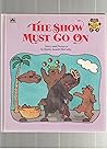 The Show Must Go on (Golden Storytime Books for Learning)