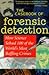 The Casebook of Forensic Detection How Science Solved 100 of the World's Most Baffling Crimes