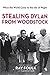 Stealing Bob Dylan from Woodstock: When the World Came to the Isle of Wight by Ray Foulk (2015-07-04)