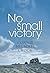 No Small Victory by Connie Brummel Crook (2010-06-30)