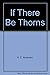 If There Be Thorns