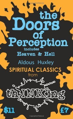 By Aldous Huxley - The Doors of Perception: Heaven and Hell