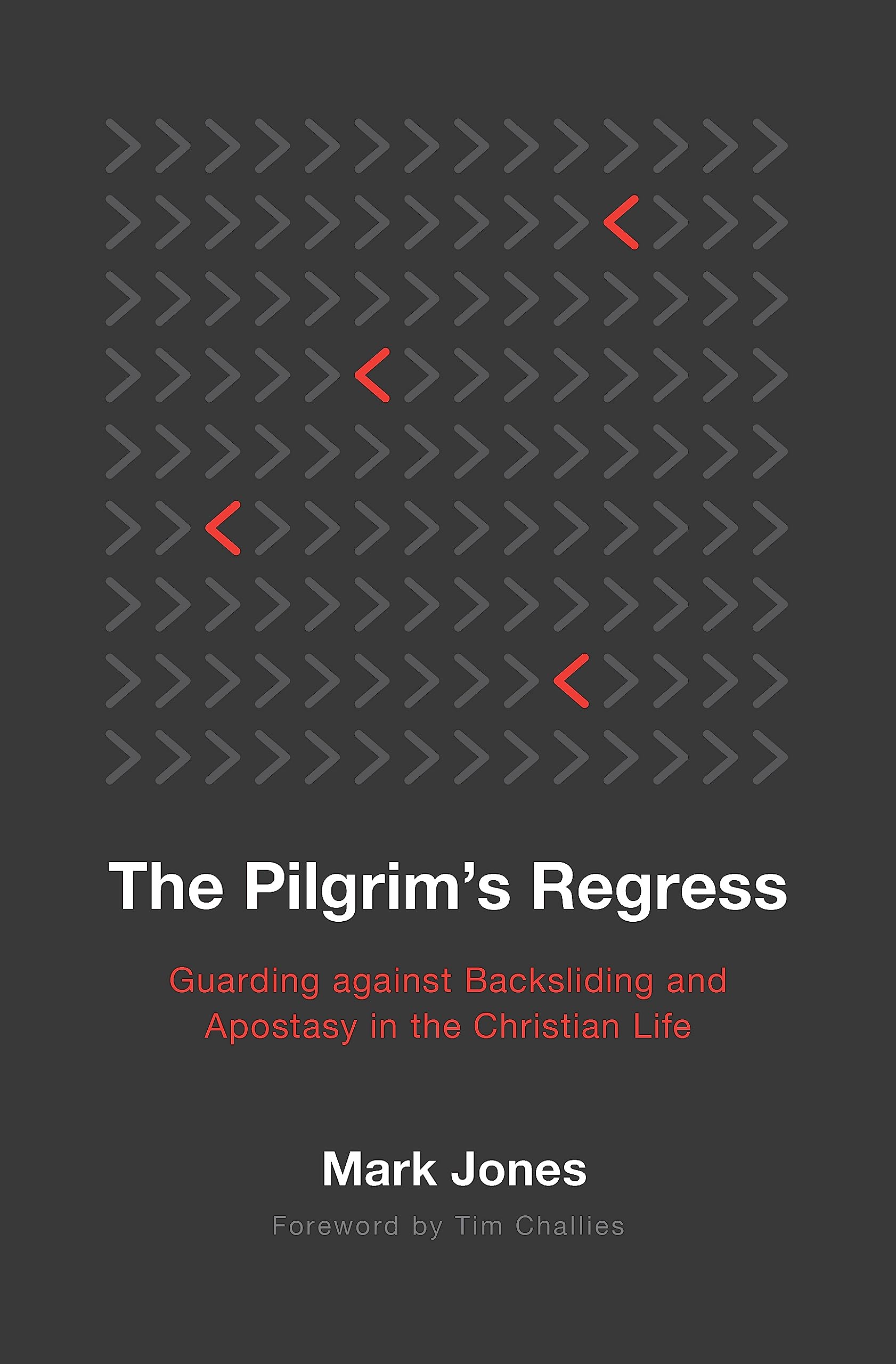 The Pilgrim's Regress: Guarding against Backsliding and Apostasy in the Christian Life (Paperback)