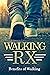 WALKING RX: Benefits of Wal...