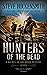 Hunters of the Dead: A Holm...