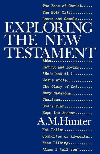 Exploring the New Testament by A. M. Hunter (2012-05-21)
