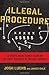 Illegal Procedure: A Sports Agent Comes Clean on the Dirty Business of College Football by James Dale (2012-03-27)