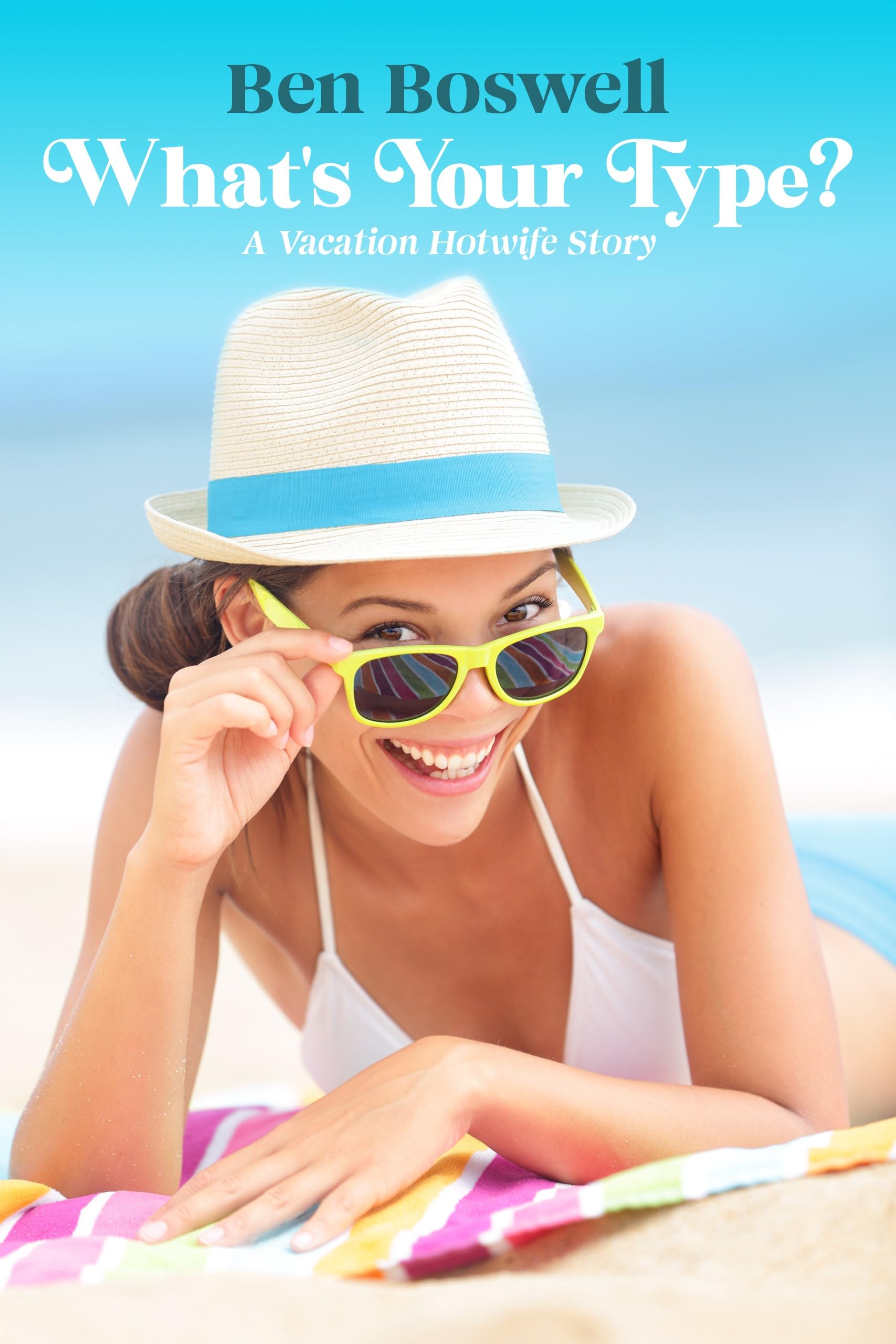 What's Your Type?: A Vacation Hotwife Story (Kindle Edition)
