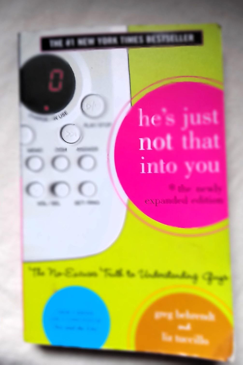 He's Just Not That Into You: The No-Excuses Truth to Understanding Guys by Behrendt, Greg, Tuccillo, Liz Film tie-in Edition