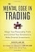 The Mental Edge in Trading : Adapt Your Personality Traits and Control Your Emotions to Make Smarter Investments by Jason Williams (2012-11-27)