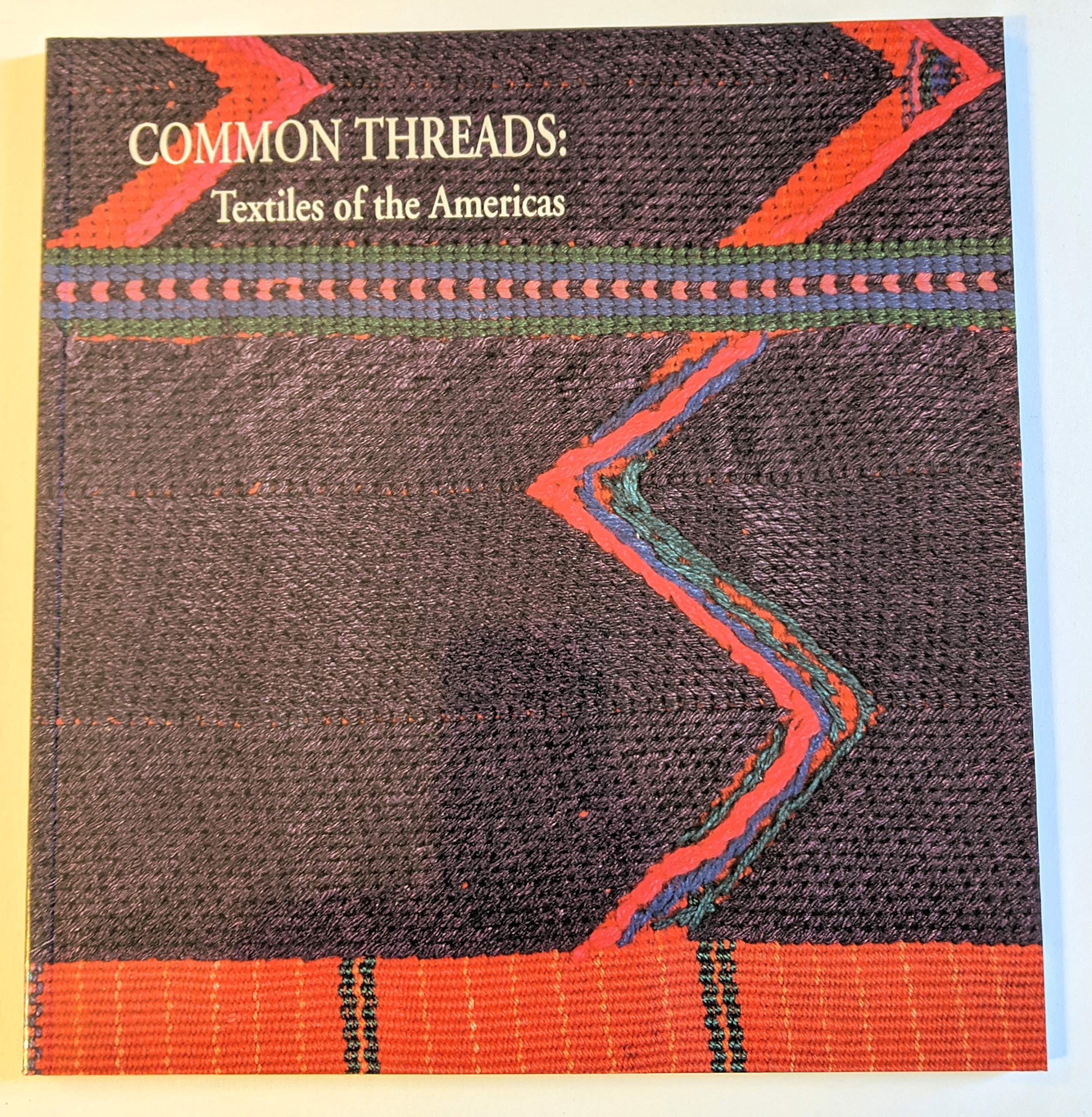 Common Threads: Textiles of the Americas. (Paperback)