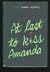 At Last to Kiss Amanda