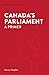 Canada's Parliament: A Primer (Understanding Canada)