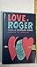 Love, Roger