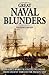 Great Naval Blunders: History's Worst Sea Battle Decisions from Ancient Times to the Present Day by Geoffrey Regan (2012-08-07)