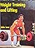Weight Training and Lifting by John Lear